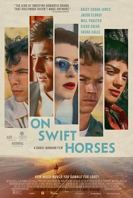 511爆料《快马驰情 On Swift Horses》免费在线观看